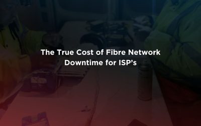 The True Cost of Fibre Network Downtime for ISP’s